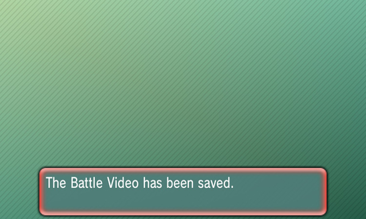 Confirmation on the top screen that your Battle Video has been successfully recorded. / Pokémon Omega Ruby and Alpha Sapphire