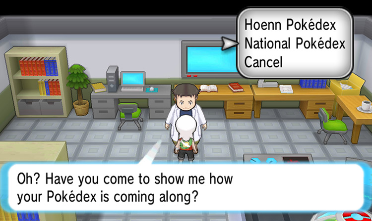 Talking to Professor Birch and selecting the “National Pokédex” option. / Pokemon ORAS
