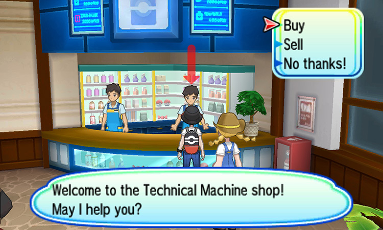 Talking to the clerk on the right side of the counter and accessing the TM Shop / Pokémon USUM