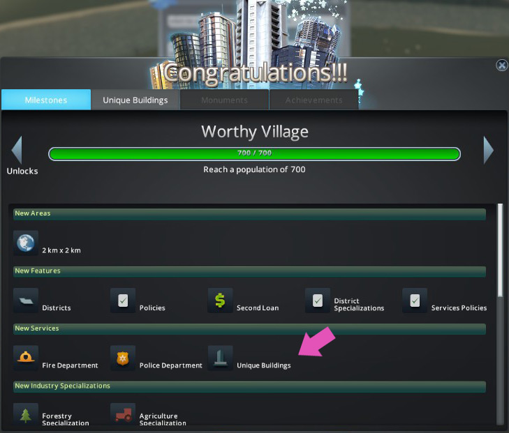 You’ll need to hit the Worthy Village milestone to unlock the Unique Buildings menu. / Cities: Skylines