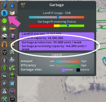 You can check your city’s garbage processing capacity, versus its garbage production, by clicking on the trash can icon in the info views panel. / Cities: Skylines